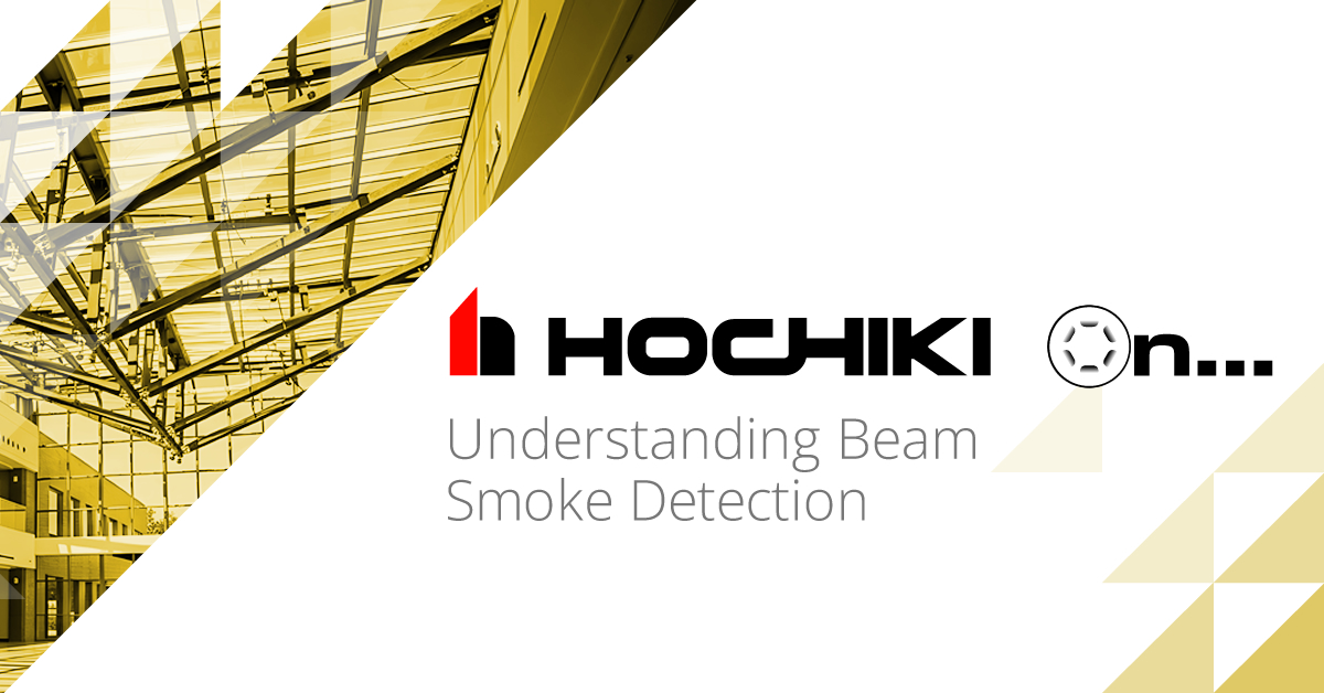 Hochiki On... Beam Smoke Detection