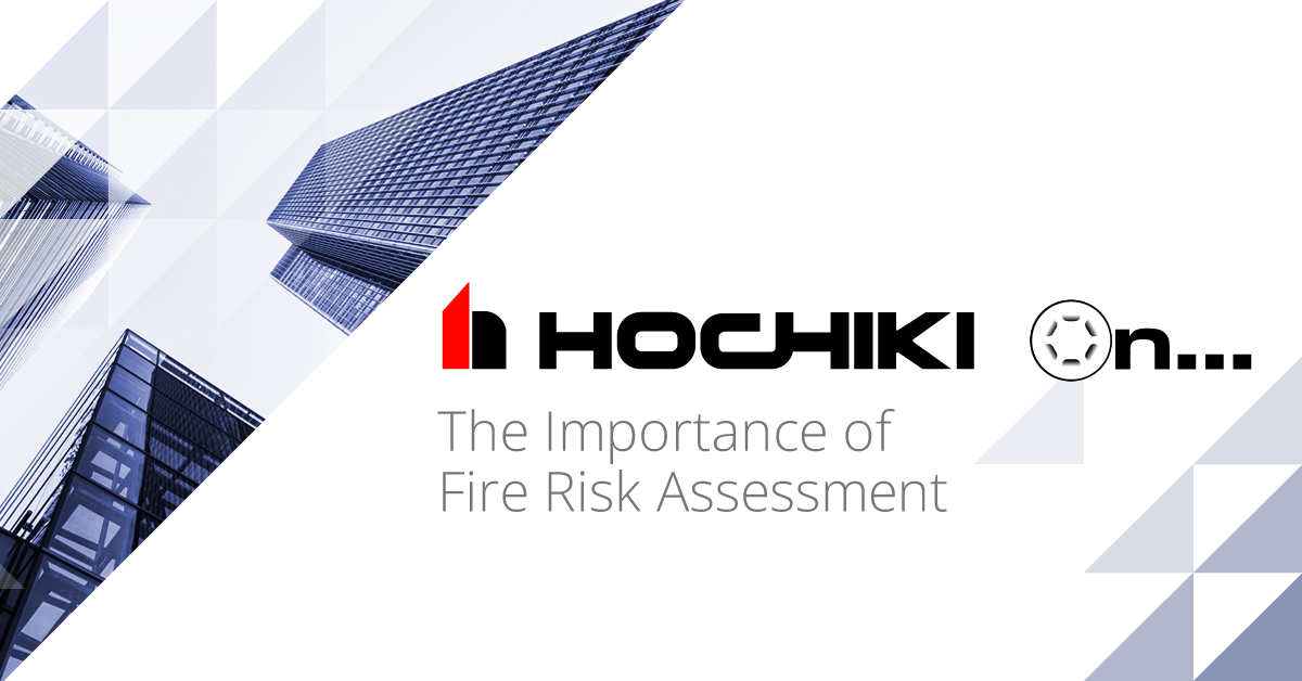 Hochiki On Fire Risk Assessments